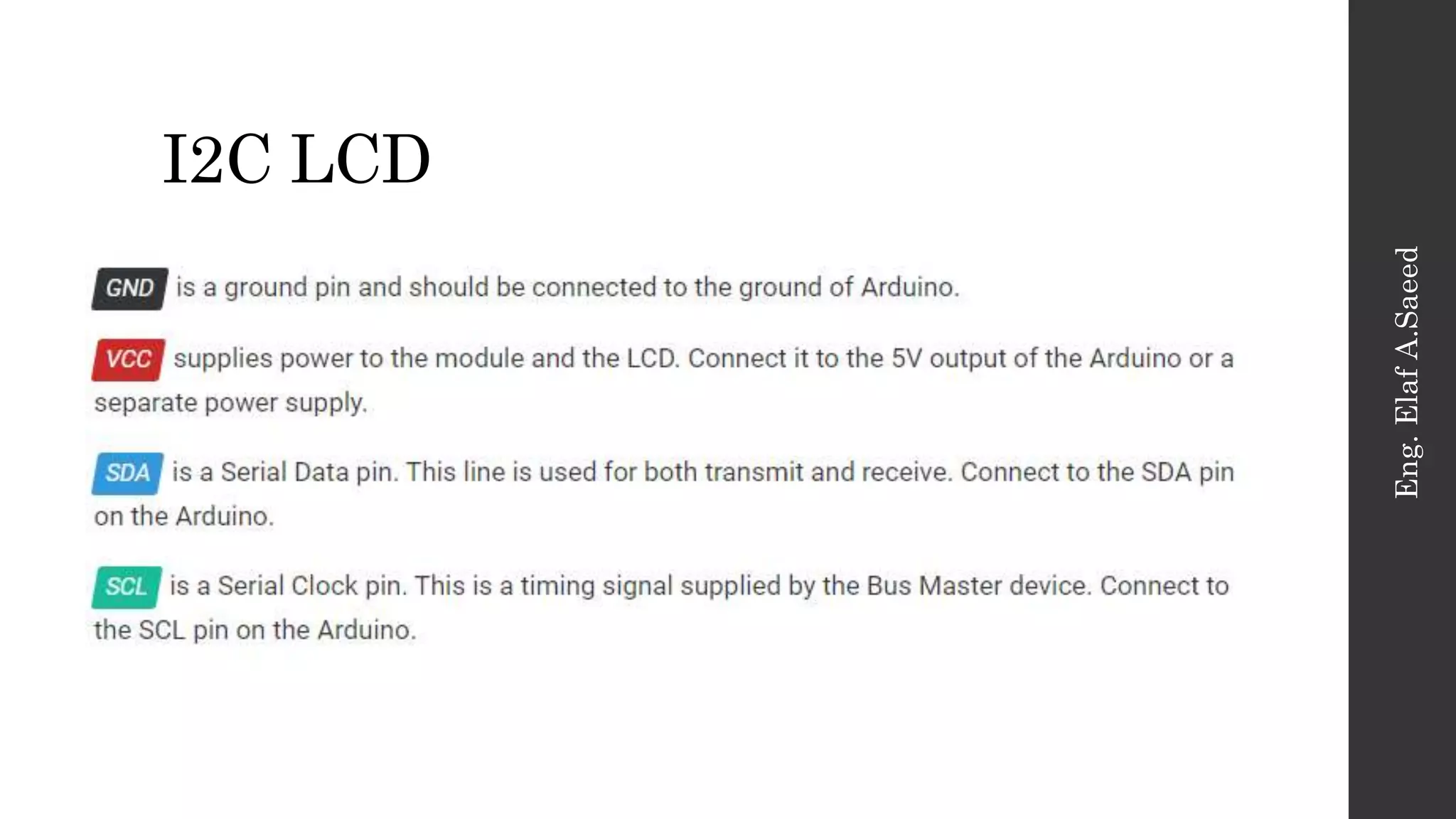 I2C LCD
Eng.
Elaf
A.Saeed
 