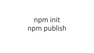 npm init
npm publish