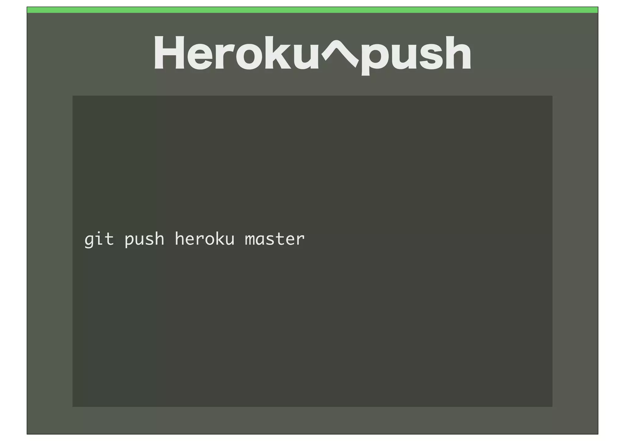 Herokuへpush



git	 push	 heroku	 master
 