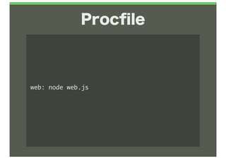 Procﬁle



web:	 node	 web.js
 