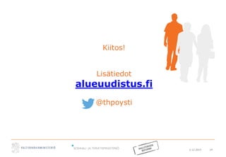 2.12.2015 14
Kiitos!
Lisätiedot
alueuudistus.fi
@thpoysti
 