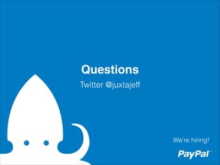 Questions
Twitter @juxtajeff

We’re hiring!

 