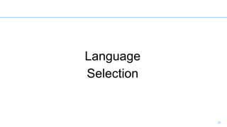 26
Language
Selection
 
