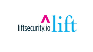 liftsecurity.io
 