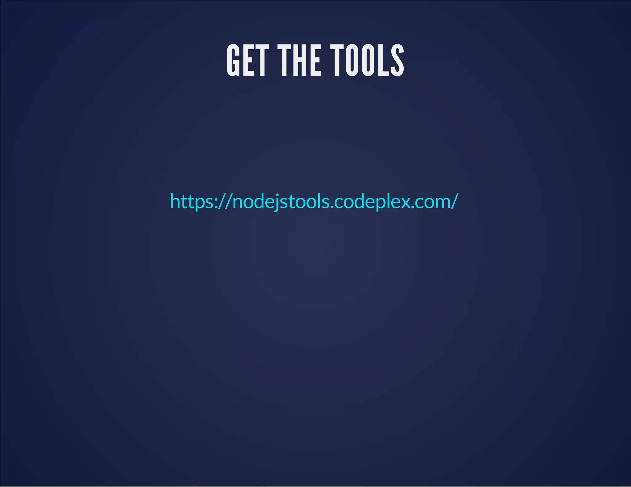 GET THE TOOLS
https://nodejstools.codeplex.com/
 