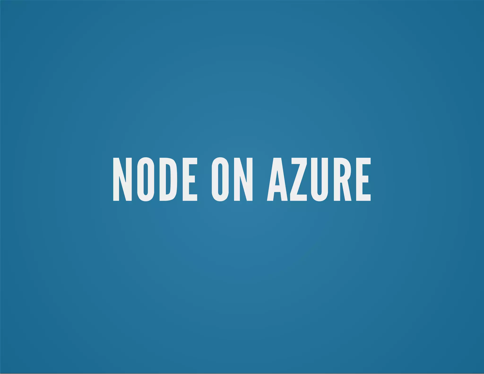 NODE ON AZURE
 