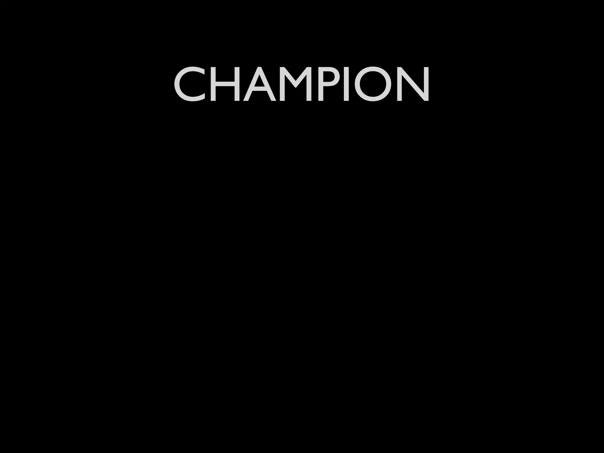 CHAMPION
 
