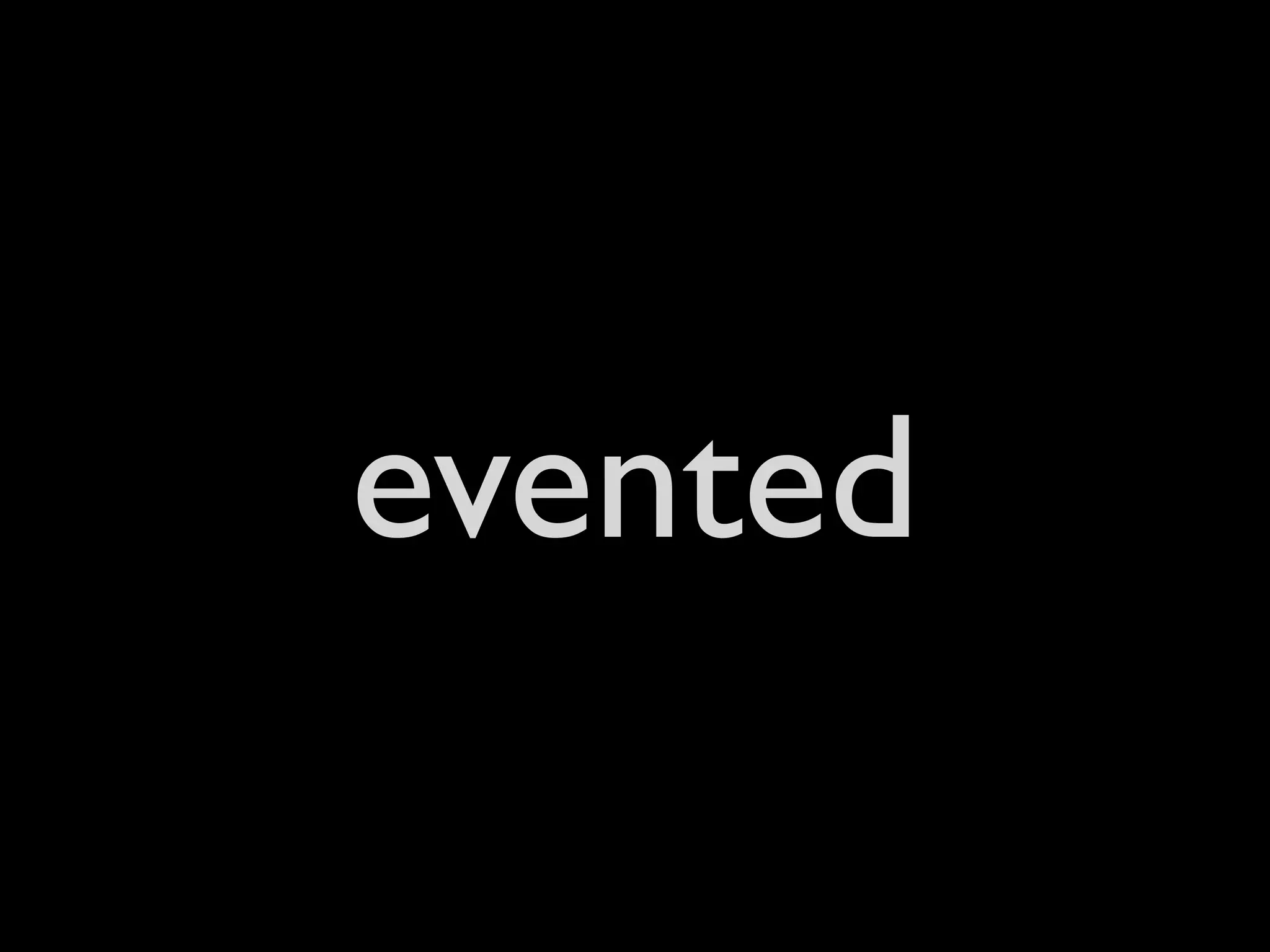 evented
 