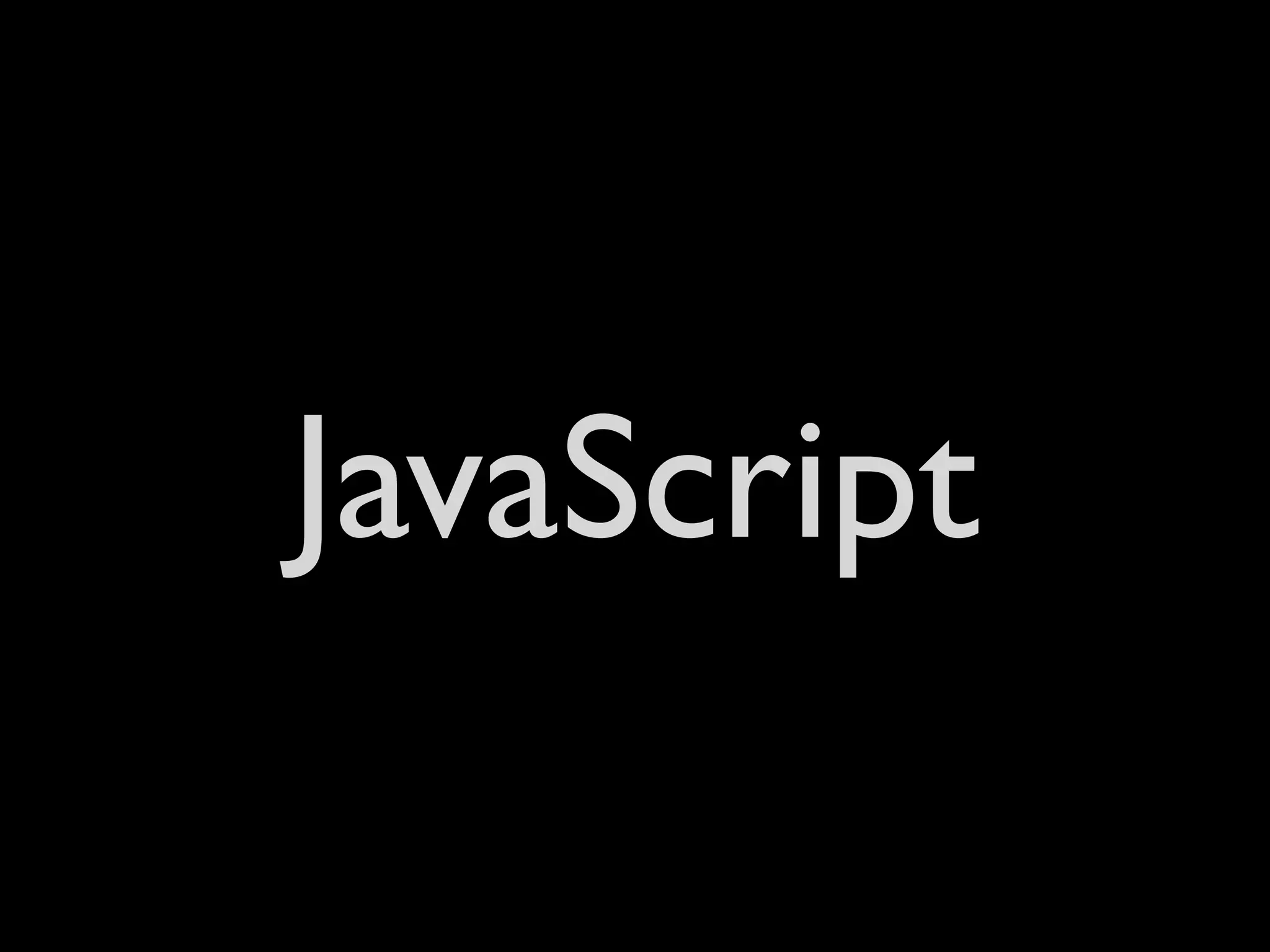JavaScript
 