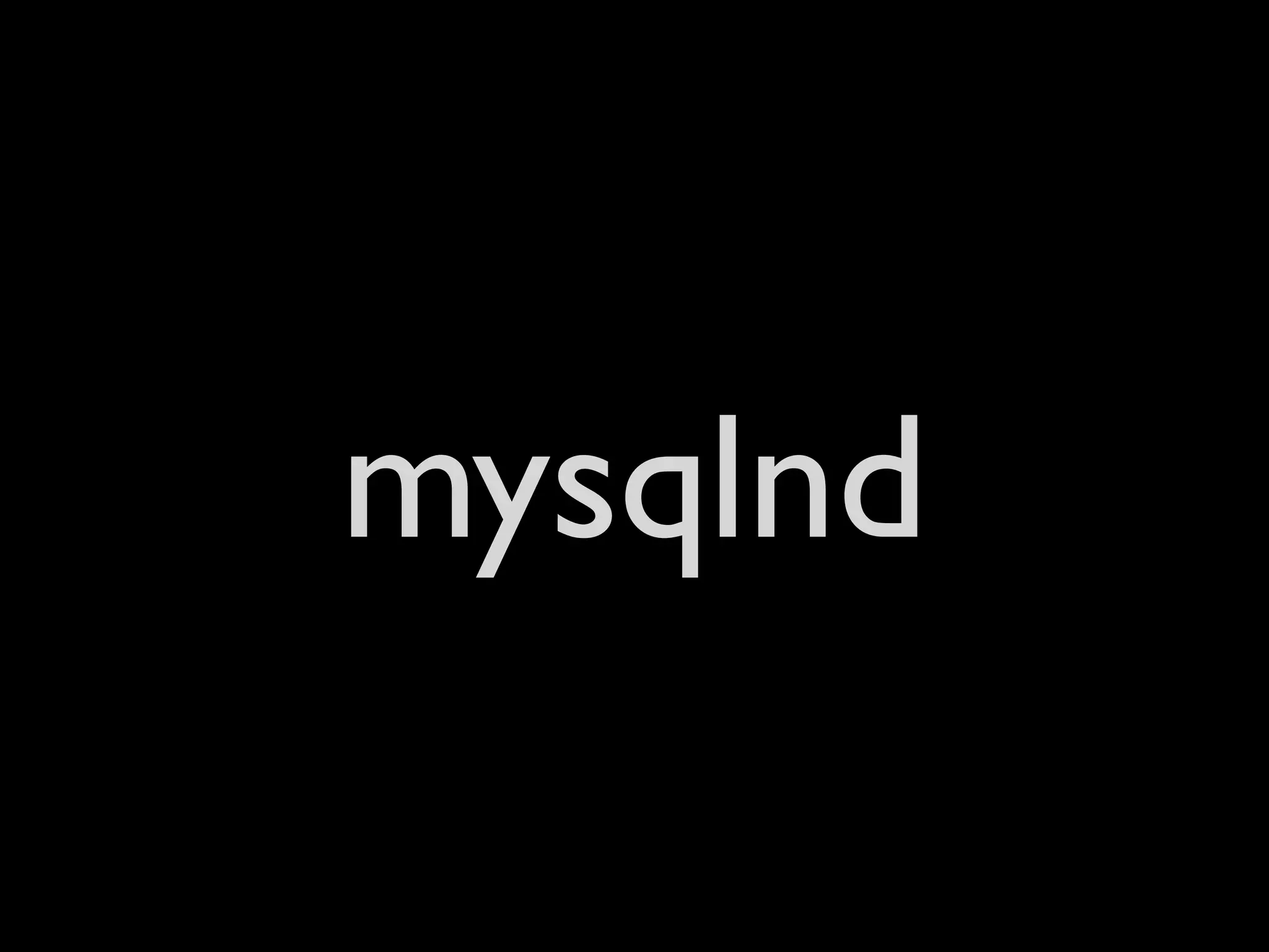 mysqlnd
 
