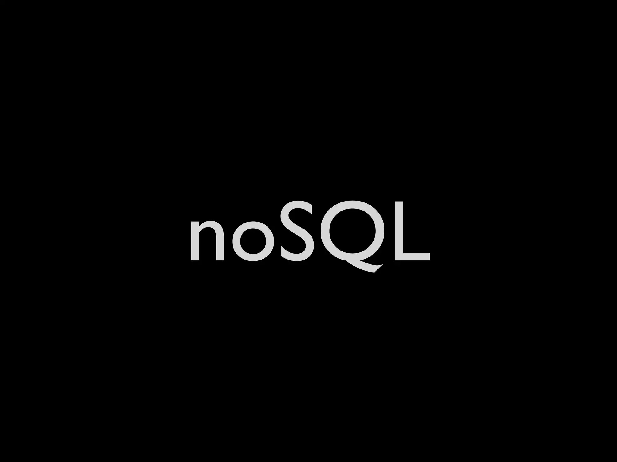 noSQL
 