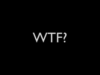 WTF?
 