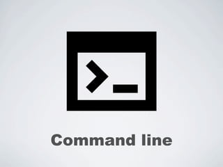 Command line
 