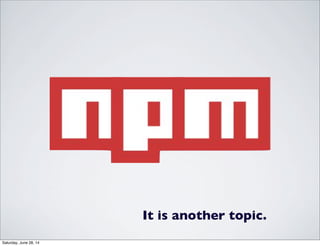 It is another topic.
Saturday, June 28, 14
 