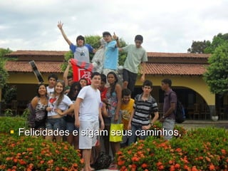 Felicidades e sigam seus caminhos, 