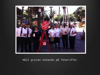Håll grytan kokande på Teneriffa!

 