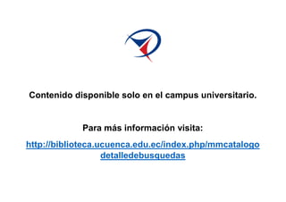 Contenido disponible solo en el campus universitario.
Para más información visita:
http://biblioteca.ucuenca.edu.ec/index.php/mmcatalogo
detalledebusquedas
 