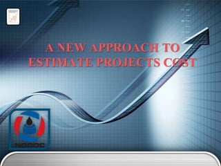 A NEW APPROACH TO
ESTIMATE PROJECTS COST

 