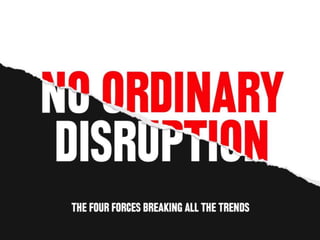 No Ordinary Disruption: The four forces breaking all the trends
