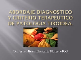 Dr. Jesus Hiram Blancarte Flores R4CG
 