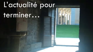 L’actualité pour
terminer…
 