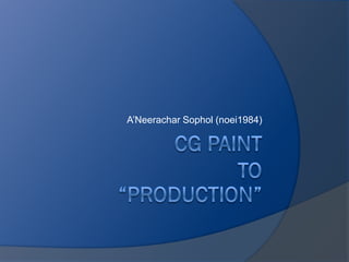 A’Neerachar Sophol (noei1984)
 