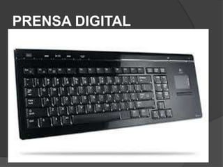PRENSA DIGITAL
 