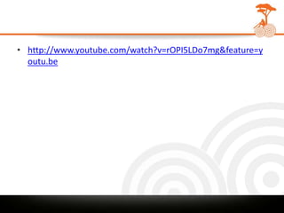 • http://www.youtube.com/watch?v=rOPI5LDo7mg&feature=y
  outu.be
 