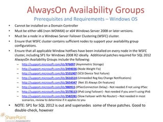 AlwaysOn Availability Groups
          Prerequisites and Requirements – SQL Server

• If you plan to use a SQL Server fail...