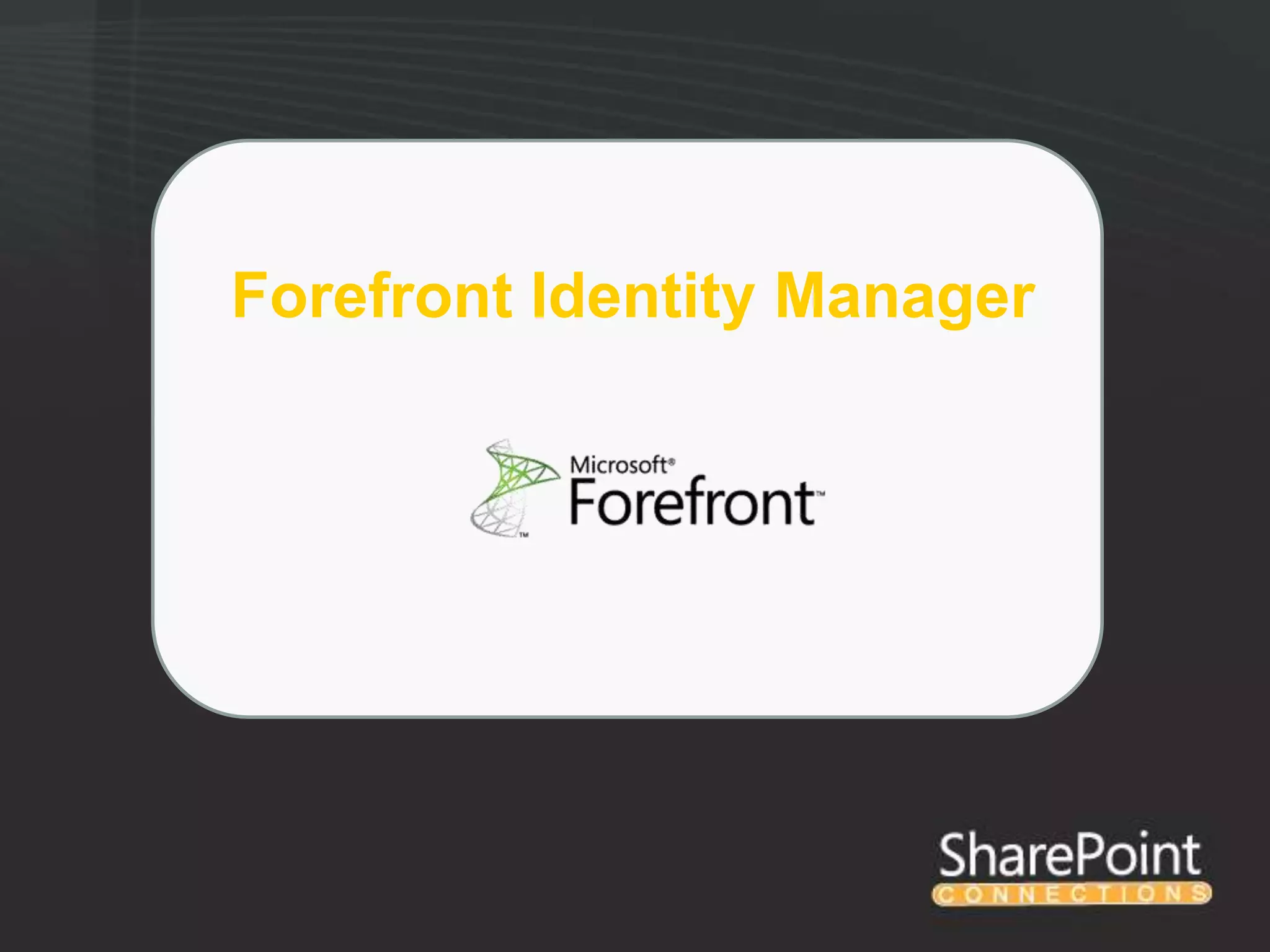 Forefront Identity Manager
 