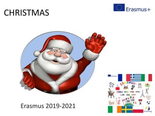 CHRISTMAS
Erasmus 2019-2021
 