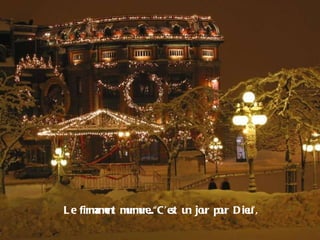 L e firmament murmure...“C’est un jour pour Dieu”, 