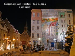 Composons aux finales, des débuts
exotiques
 