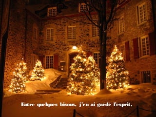 Entre quelques bisous, j’en ai gardé l’esprit,
 