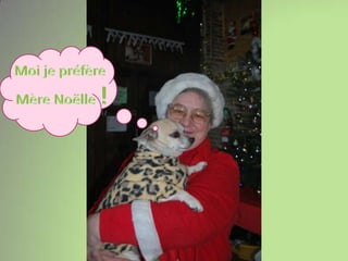 Moi je préfère Mère Noëlle !