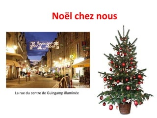 Noël chez nous  La rue du centre de Guingamp illuminée 
