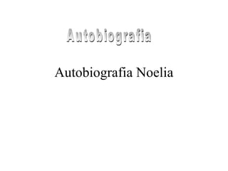 Autobiografia Noelia
 