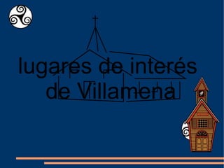 lugares de interés  de Villamena 