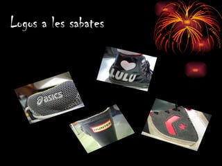 Logos a les sabates
 