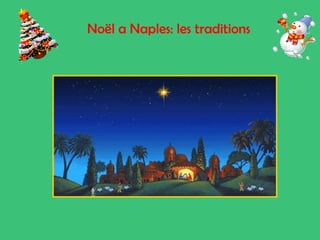 Noël a Naples: les traditions

 