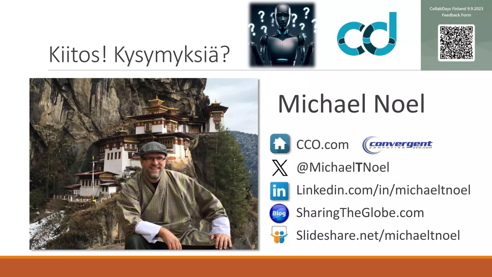 Kiitos! Kysymyksiä?
CCO.com
@MichaelTNoel
Linkedin.com/in/michaeltnoel
SharingTheGlobe.com
Slideshare.net/michaeltnoel
Michael Noel
 