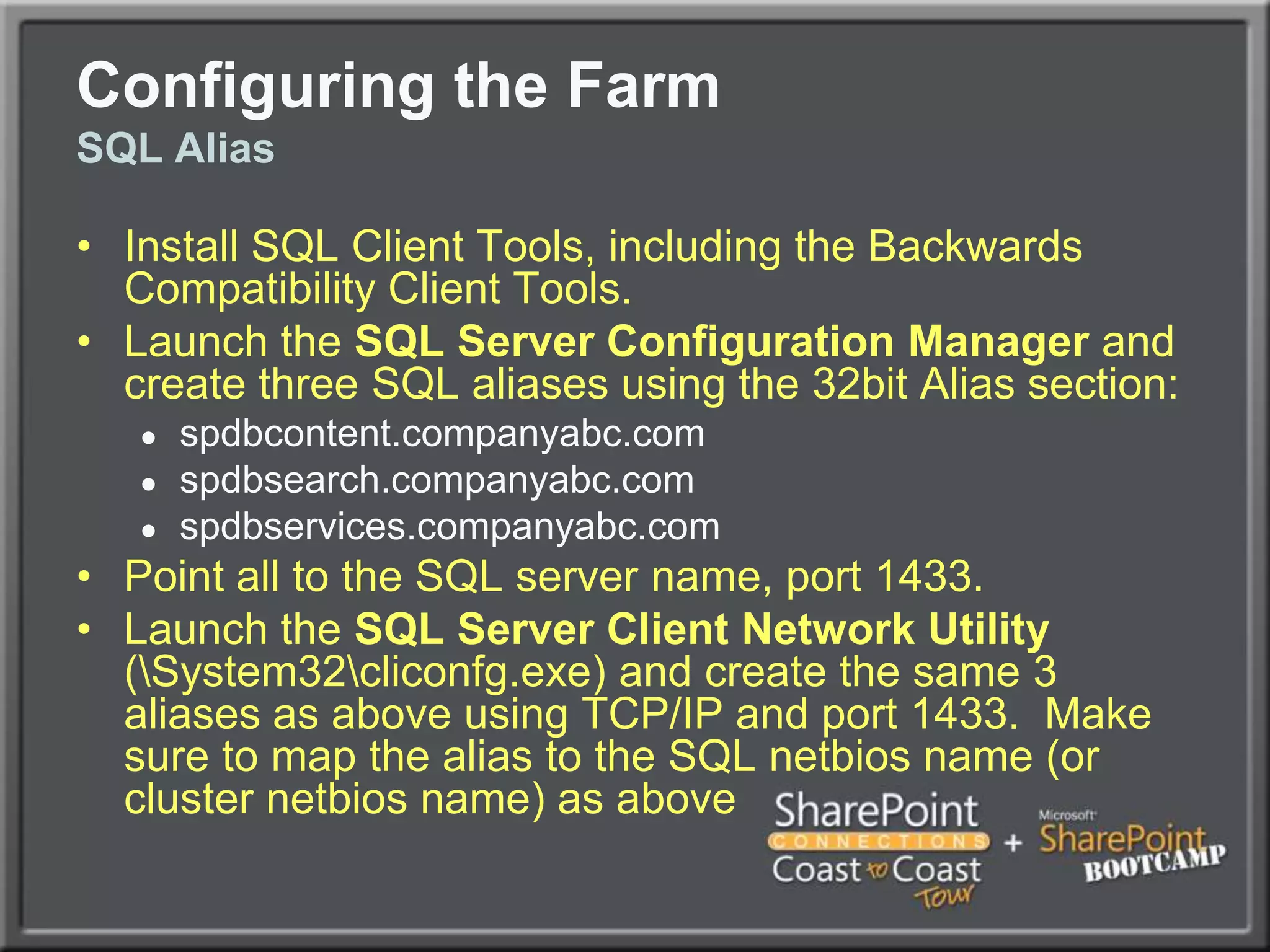 Configuring the FarmRunning the Config Wizard to Install Servers (If used)Consider using an easy to remember port for the Central Admin service (i.e. 8888).  Change to 443 later.You are welcome to change the Config Database name to match a common naming conventionYour database access account is the SP Service account, which only needs DBCreator and Security Admin rights on SQL.  Don’t give it more!Run the wizard on additional servers as necessary