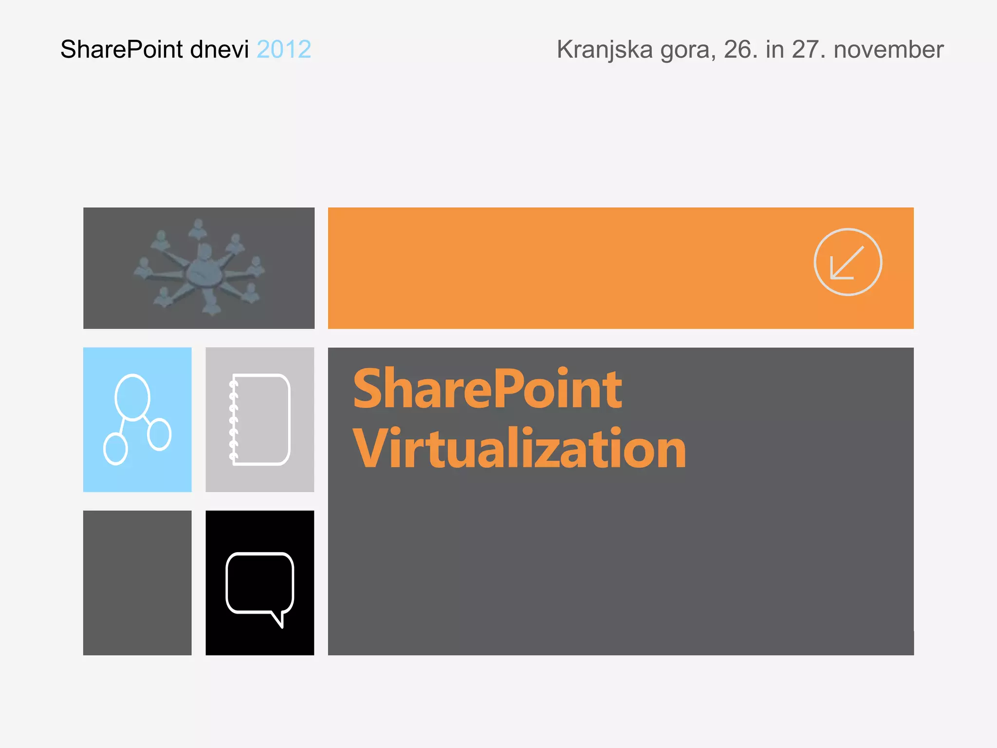 SharePoint dnevi 2012   Kranjska gora, 26. in 27. november
 