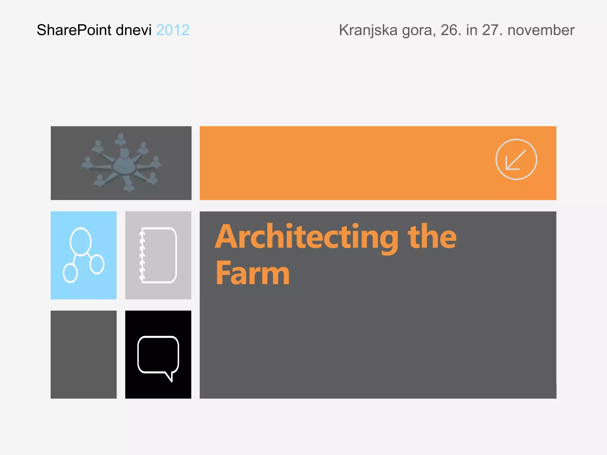 SharePoint dnevi 2012   Kranjska gora, 26. in 27. november
 