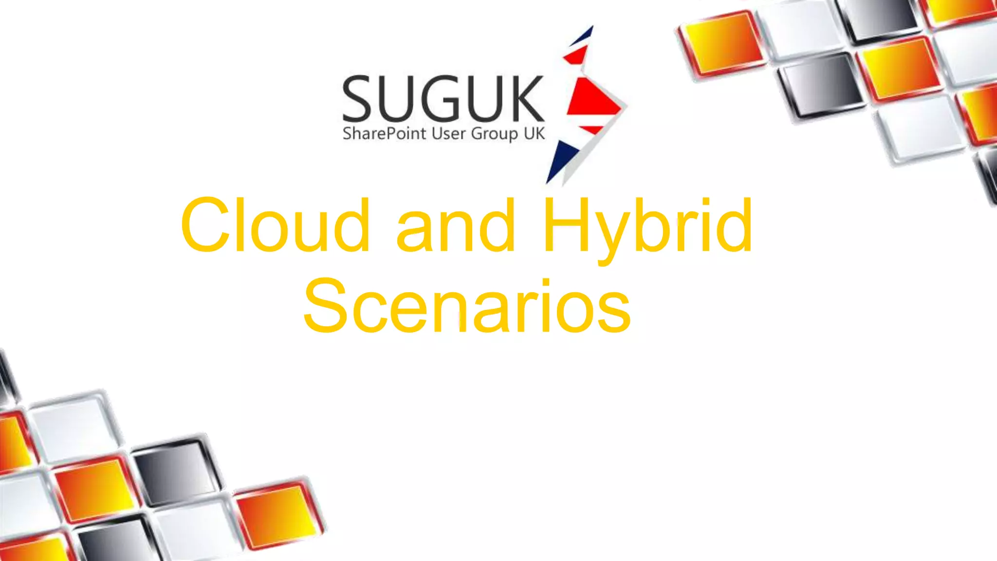 Cloud and Hybrid 
Scenarios 
 