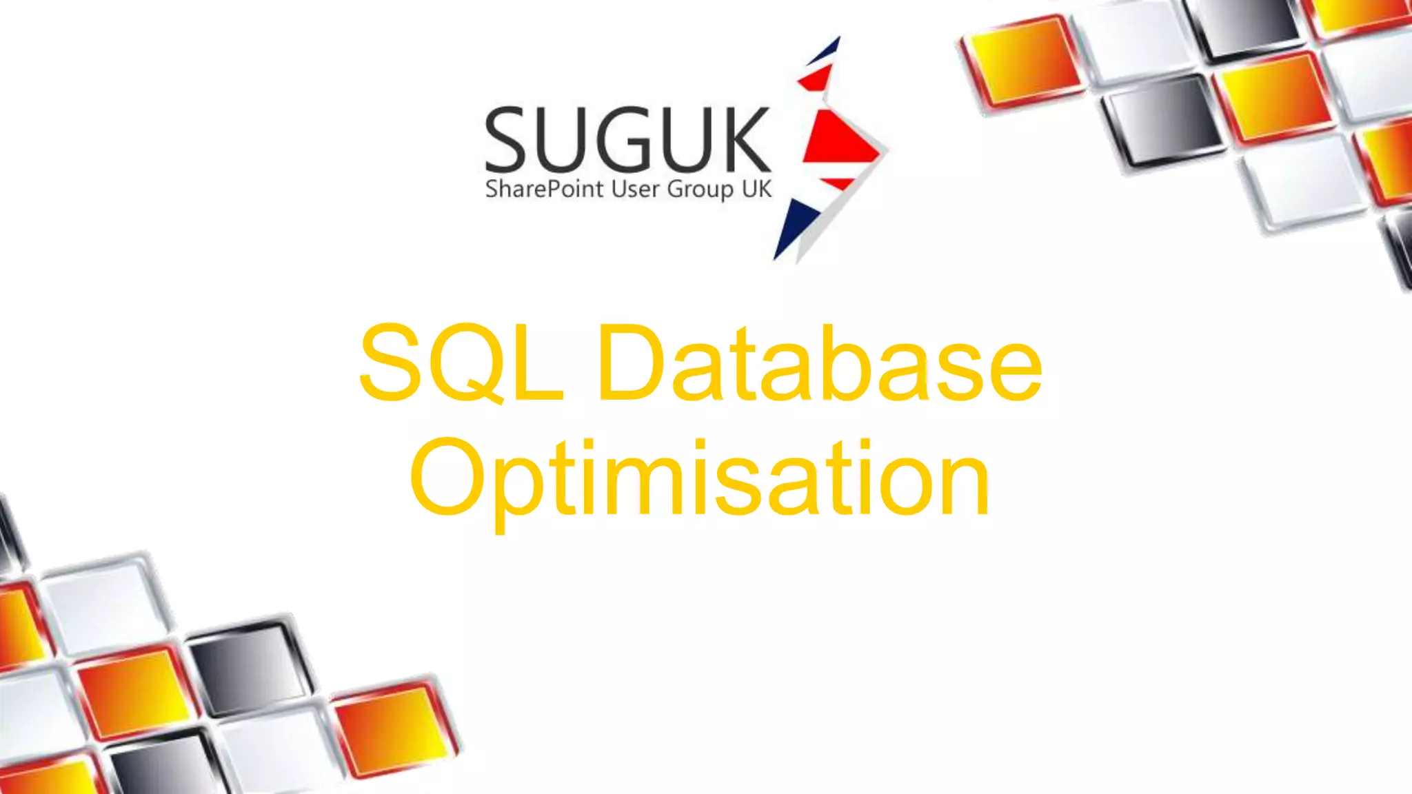 SQL Database 
Optimisation 
 