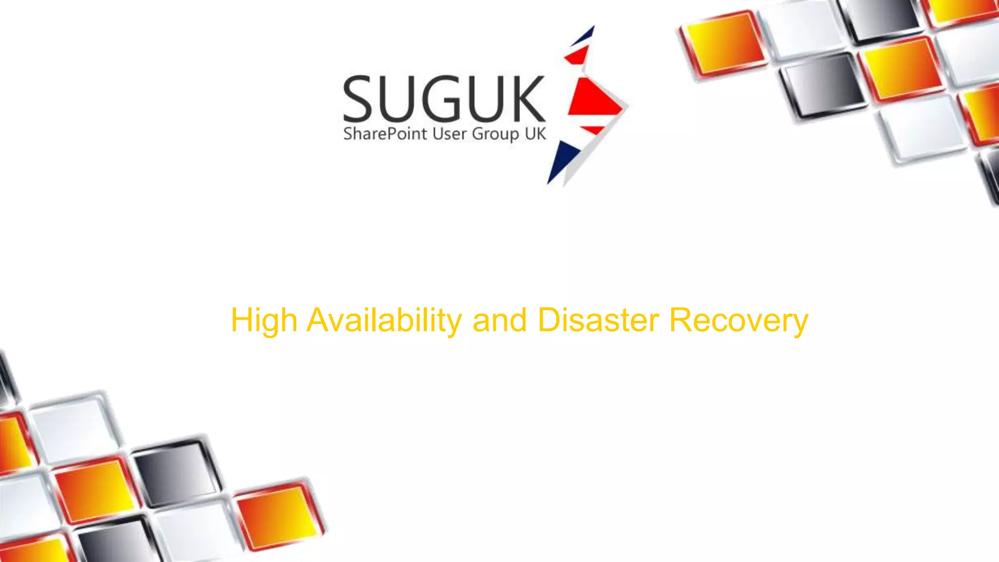 High Availability and Disaster Recovery 
 