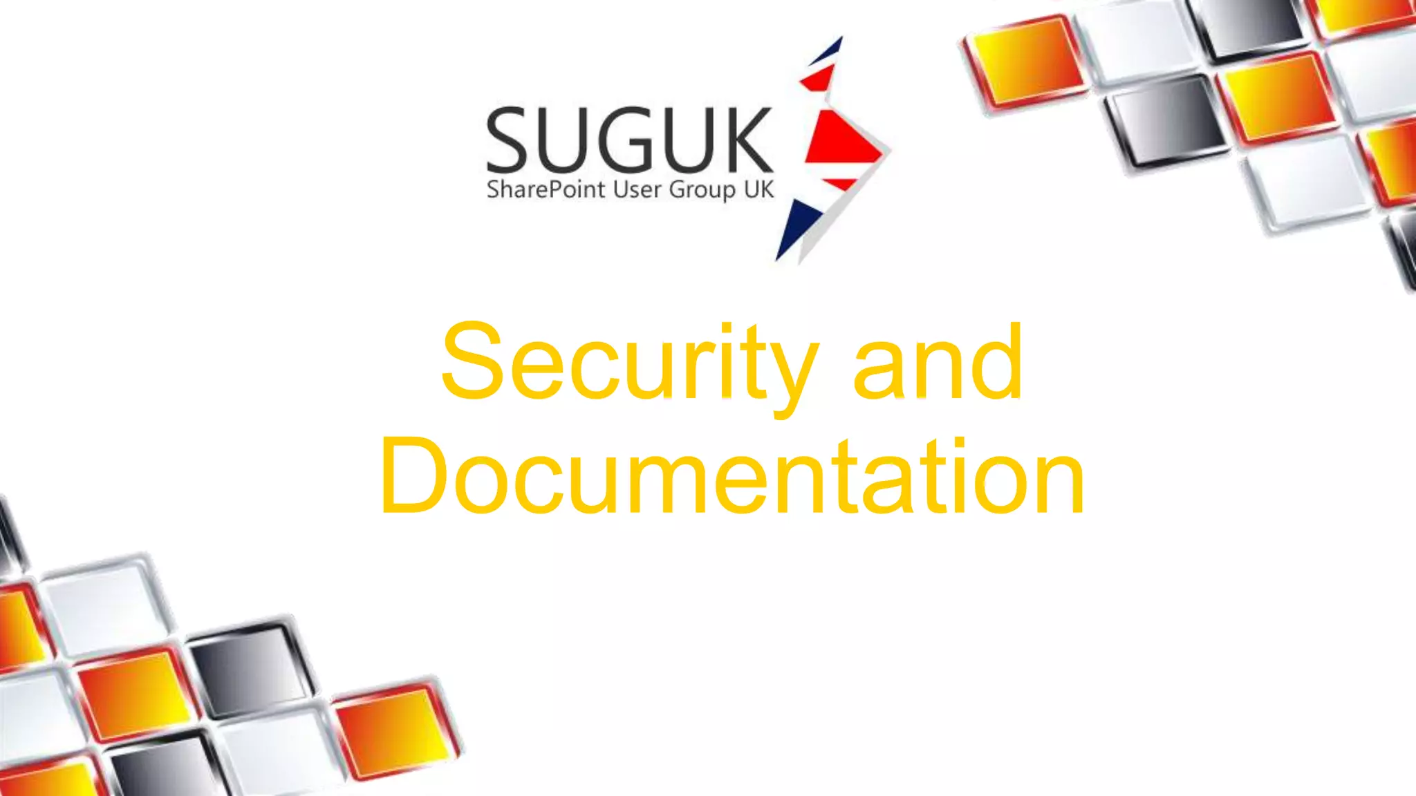 Security and 
Documentation 
 