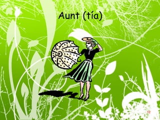 Aunt (tía) 