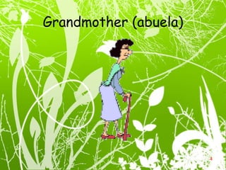 Grandmother (abuela) 